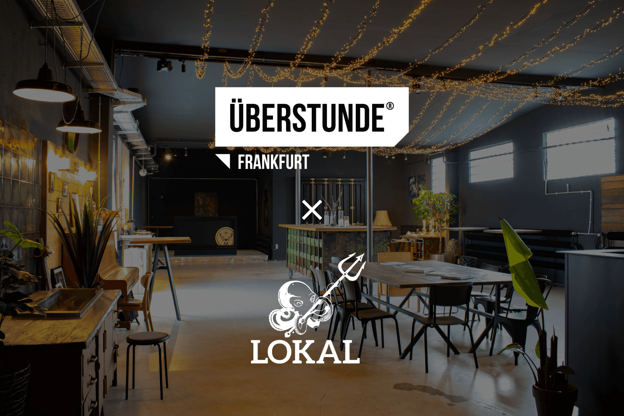 ÜBERSTUNDE Frankfurt × LOKAL COFFEE DRINKS & ARTISTS